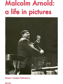 Malcolm Arnold: A Life in Pictures, Paperback/Paul Harris