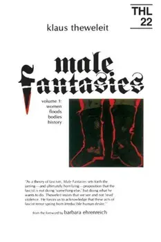 Male Fantasies. Male Bodies: Psychoanalysing the White Terror, Paperback/Klaus Theweleit