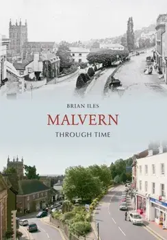 Malvern Through Time, Paperback/Brian Iles