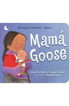 Mam� Goose: Bilingual Lullabies-Nanas - Alma Flor Ada