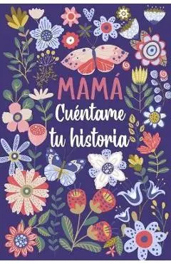 Mam� Cu�ntame tu historia: Un libro personalizado sobre la vida de tu Madre - Las Torres Ediciones