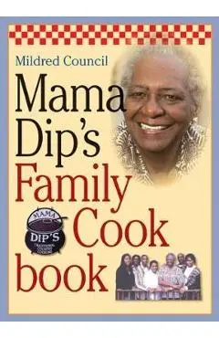 Mama Dip's Family Cookbook - Mildred Council