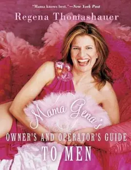 Mama Gena's Owner's and Operator's Guide to Men, Paperback/Regena Thomashauer