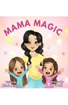 Mama Magic - Nicole Arana