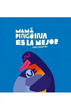 Mamá Pingüina Es La Mejor - Chris Haughton