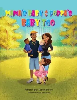 Mama's Baby & Poppa's Baby Too, Paperback/Destini S. Belton