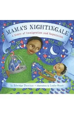Mama's Nightingale: A Story of Immigration and Separation - Edwidge Danticat