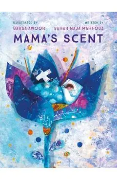 Mama's Scent - Sahar Naja Mahfouz