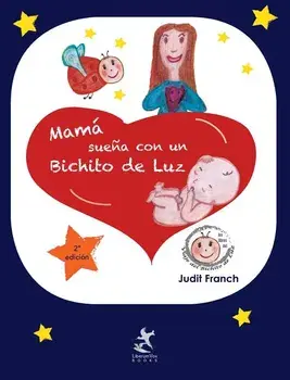 Mamá Sueńa Con Un Bichito de Luz, Hardcover/Judit Franch