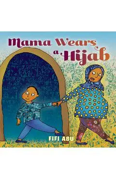 Mama Wears a Hijab - Fifi Abu