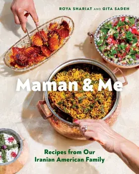 Maman and Me. Recipes from Our Iranian American Family, Hardback/Gita Sadeh