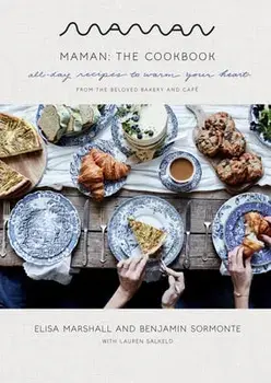 Maman: The Cookbook: All-Day Recipes to Warm Your Heart, Hardcover/Elisa Marshall