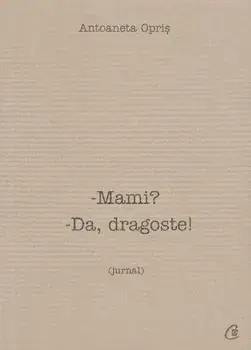Mami? Da, dragoste!/Antoaneta Opris