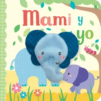 Mami Y Yo, Board book/Sarah Ward