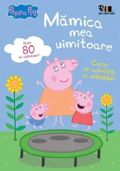 Mamica mea uimitoare. Carte de activitatit cu abtibilduri. Seria Peppa Pig/Mark Baker, Neville Astley