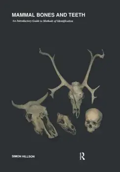 Mammal Bones and Teeth. An Introductory Guide to Methods of Identification, Paperback/Simon Hillson