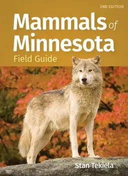 Mammals of Minnesota Field Guide. 2 Revised edition, Paperback/Stan Tekiela