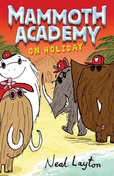 Mammoth Academy: Mammoth Academy On Holiday, Paperback/Neal Layton