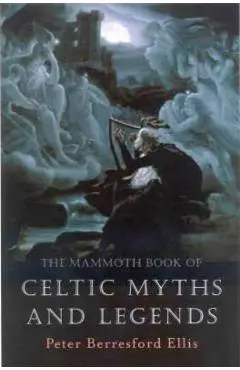 Mammoth Book of Celtic Myths and Legends
