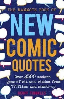 Mammoth Book of New Comic Quotes, Paperback/Geoff Tibballs