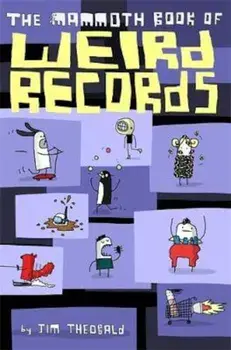 Mammoth Book Of Weird Records, Paperback/Jim Theobald