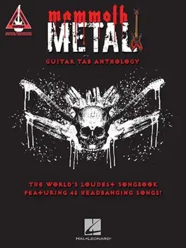 Mammoth Metal Guitar Tab Anthology: The World's Loudest Songbook Featuring 45 Headbanging Songs, Paperback/Hal Leonard Corp