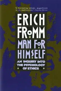 Man for Himself: An Inquiry Into the Psychology of Ethics, Paperback/Erich Fromm