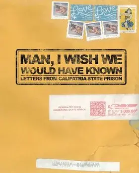 Man, I Wish We Would Have Known: Letters from Calipatria State Prison, Paperback/Nate Fish
