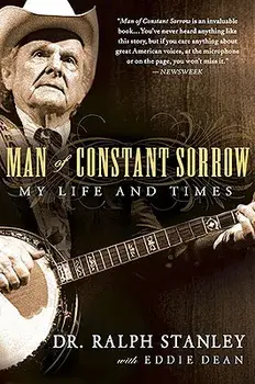 Man of Constant Sorrow: My Life and Times, Paperback/Ralph Stanley