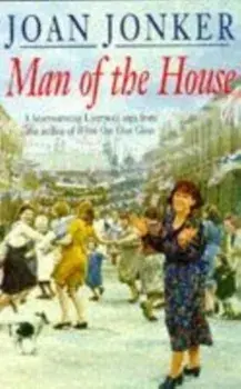 Man of the House. A touching wartime saga of life when the men come home (Eileen Gilmoss series, Book 2), Paperback/Joan Jonker