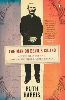Man on Devil's Island. Alfred Dreyfus and the Affair that Divided France, Paperback/Ruth Harris