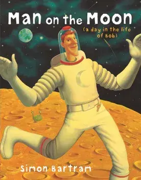 Man on the Moon. a day in the life of Bob, Paperback/Simon Bartram