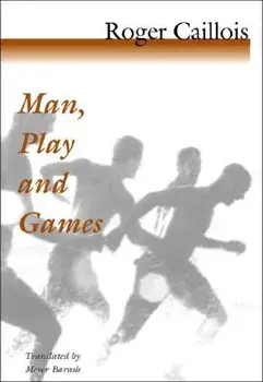Man, Play and Games, Paperback/Roger Caillois