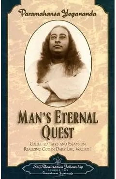 Man's Eternal Quest - Paramahansa Yogananda