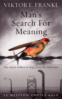 Man's Search For Meaning. The classic tribute to hope from the Holocaust, Paperback/Viktor E. Frankl