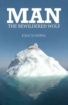 Man. The Bewildered Wolf, Paperback/Kshi Sharma