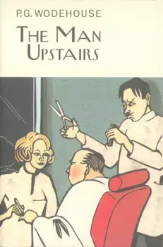 Man Upstairs, Hardback/P. G. Wodehouse