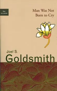 Man Was Not Born to Cry, Paperback/Joel S. Goldsmith