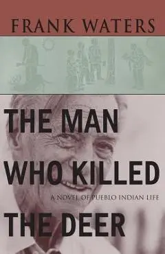 Man Who Killed The Deer - Frank Waters