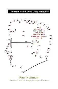 Man Who Loved Only Numbers: The Story of Paul Erdos & the Search for Mathematical, Hardcover/Paul Hoffman