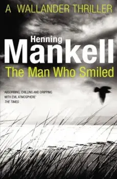 Man Who Smiled, Paperback/Henning Mankell