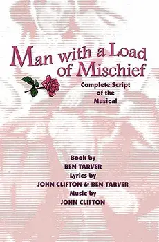 Man with a Load of Mischief: Complete Script of the Musical, Paperback/Ben Tarver