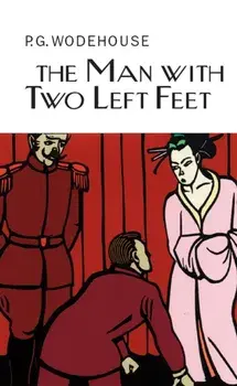 Man With Two Left Feet, Hardback/P. G. Wodehouse