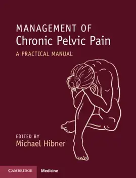 Management of Chronic Pelvic Pain: A Practical Manual, Paperback/Michael Hibner