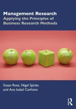 Management Research. Applying the Principles of Business Research Methods, 2 ed, Paperback/Ana Isabel Canhoto