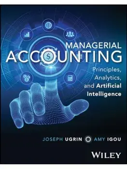 Managerial Accounting. Principles, Analytics, and Artificial Intelligence, Paperback/Amy (University of Northern Iowa) Igou