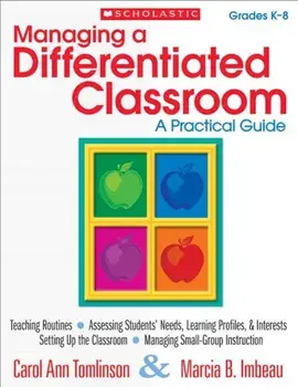 Managing a Differentiated Classroom, Grades K-8: A Practical Guide, Paperback/Carol Ann Tomlinson