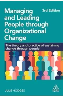 Managing and Leading People through Organizational Change - Professor Julie Hodges