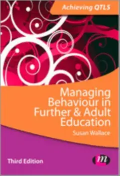 Managing Behaviour in Further and Adult Education, Paperback/Susan Wallace
