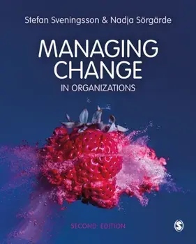 Managing Change in Organizations. 2 Revised edition, Paperback/Nadja Soergarde